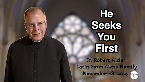 He Seeks You First, Before You Seek Him