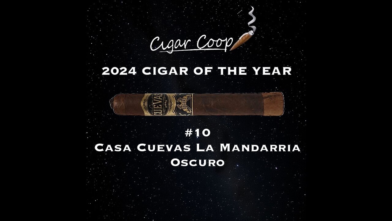 2024 Cigar of the Year Countdown (Coop’s List): #10: Casa Cuevas La Mandarria Oscuro