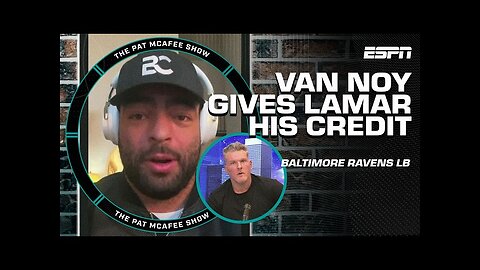 Ravens LB Kyle Van Noy HYPES UP Lamar Jackson, speaks on John Harbaugh & MORE | The Pat McAfee Show