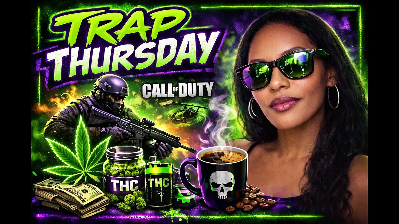 TRAP THURSDAY 🔫☕💨 | Call of Duty Chaos, Coffee & 420 Vibes