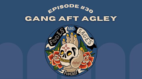 Episode #30: Gang Aft Agley
