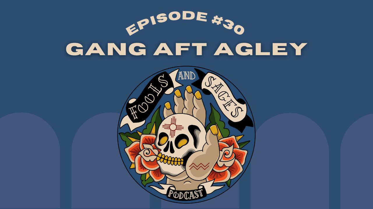 Episode #30: Gang Aft Agley