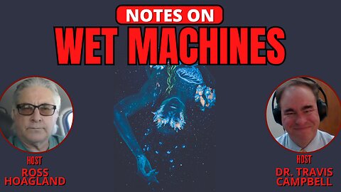 NOTES ON: WET MACHINES