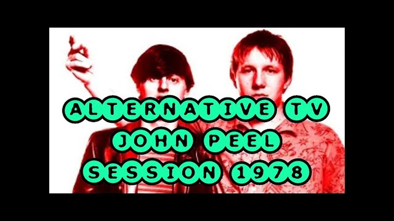 Alternative TV - Peel Session 1978....