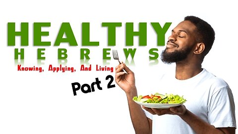 Healthy Hebrews 2