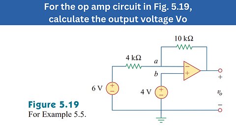 Example 5.5 | For the op amp circuit in Fig. 5.19, calculate the output voltage Vo | FEC 4th Edition