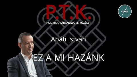 Ez a mi hazánk - vendégünk: Apáti István, a Mi Hazánk mozgalom országgyűlési képviselője