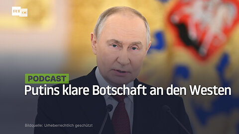 Putins klare Botschaft an den Westen