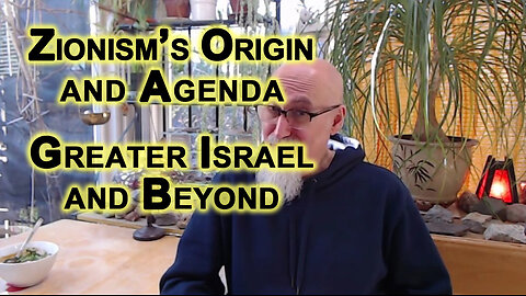 Zionism’s Origin & Agenda, Greater Israel and Beyond: America, the True Promised Land