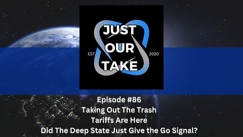 Just Our Take - EP #86 - 7 PM Pacific