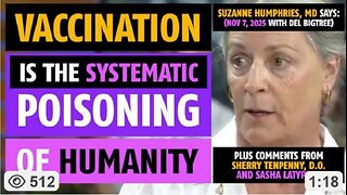 ''Vaccination is the systematic poisoning of humanity...'' - Suzanne Humphries, MD
