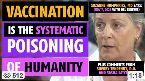 ''Vaccination is the systematic poisoning of humanity...'' - Suzanne Humphries, MD