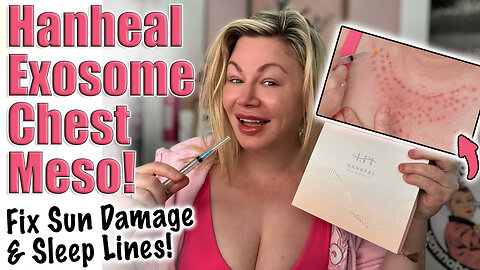 Fix Sun Damage & Fine Lines w/ Hanheal Exosomes Chest Meso! ACeCosm.com and code Jessica10 Saves