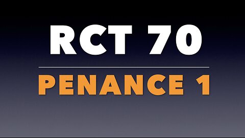 RCT 70: Penance 1.