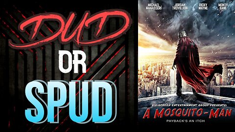 DUD or SPUD – Mosquito-Man | MOVIE REVIEW