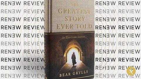 RENEW Review: The Greatest Story Ever Told by Bear Grylls