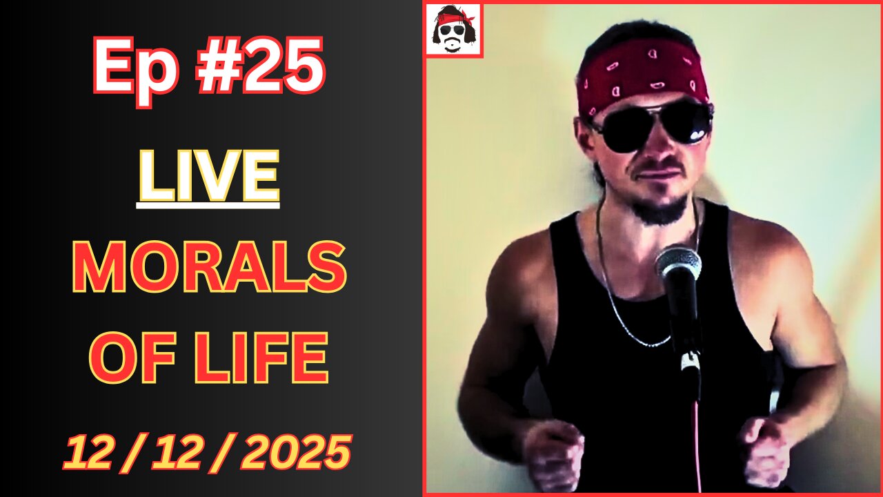Ep #25 - Morals Of Life