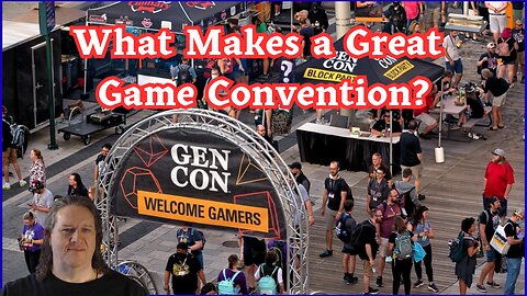 Game Conventions: How to Pick a Good One and Avoid the Bad Ones