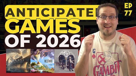 Ep 77 - Top 5 Most Anticipated Board Games of 2026