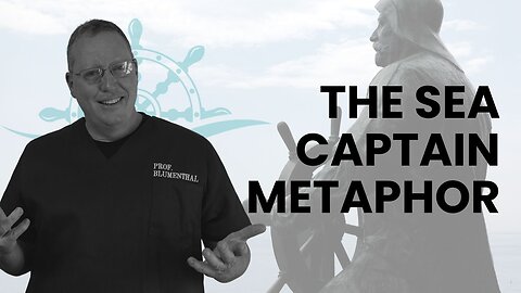The Sea Captain Metaphor