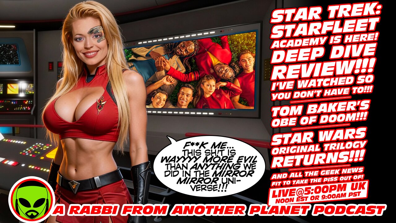 LIVE@5: Star Trek: Starfleet Academy is HERE!!! Tom Baker's OBE of DOOM!!! Star Wars Original Trilogy!!!