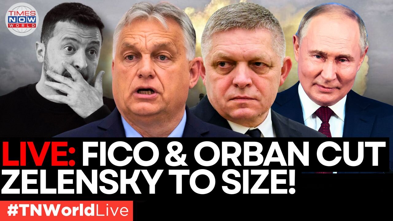 LIVE | Orban and Fico Align with Putin on Energy, Bash Zelensky Igniting EU Rift