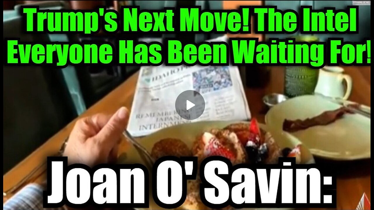 Joan O' Savin: Trump's Next Move! The Intel Everyone Has Been Waiting For!