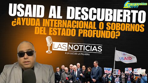 "USAID al Descubierto: ¿Ayuda Internacional o Sobornos del Estado Profundo?"