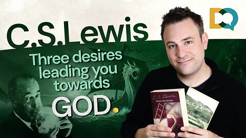 C.S. Lewis on 3 Human Desires Quietly Leading YOU Towards God: Adventure, Romance, & Purity