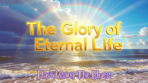 The Glory of Eternal Life | A Prophetic Song of Renewal, Resurrection & Hope