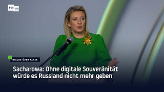 Sacharowa: Ohne digitale Souveränität würde es Russland nicht mehr geben
