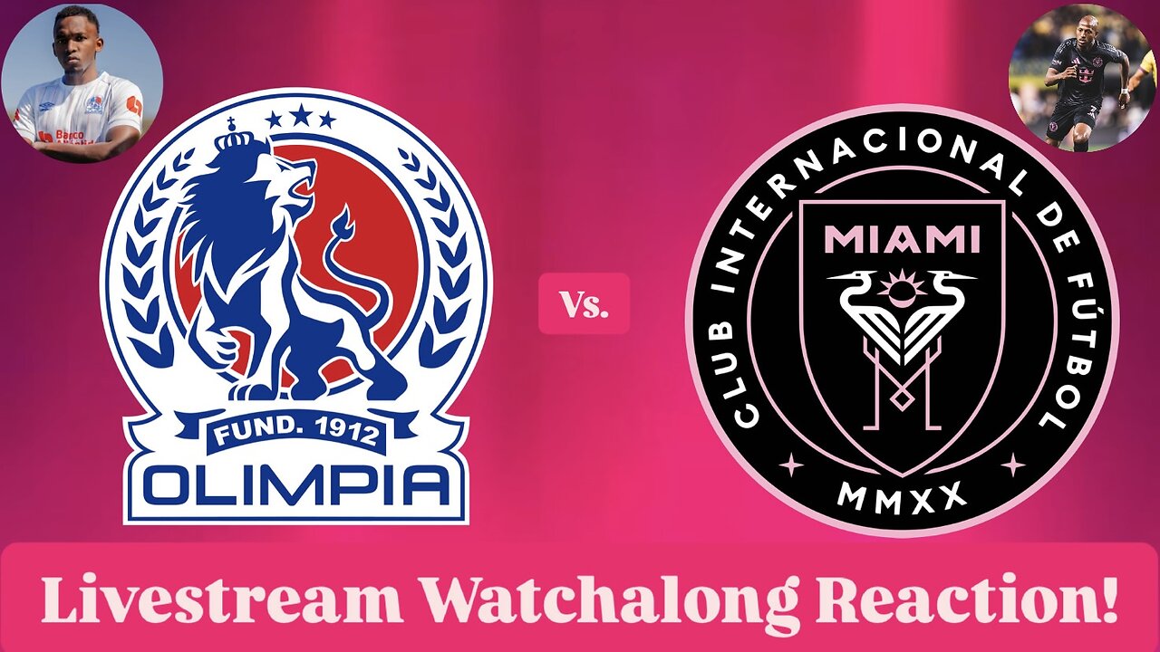 CD Olimpia Vs. Inter Miami CF Livestream Watchalong Reaction