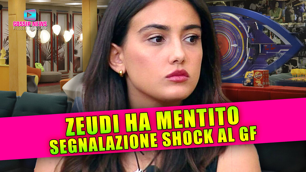 Grande Fratello, Zeudi Ha Mentito: Le Segnalazioni La Sbugiardano!