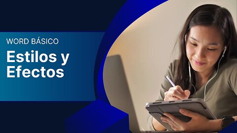 Clase 2 – Aplicar estilos y efectos de texto en Word