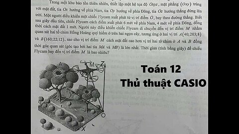 Thủ thuật CASIO: Trong một khu bảo tồn thiên nhiên, thiết lập một hệ tọa độ Oxyz, mặt