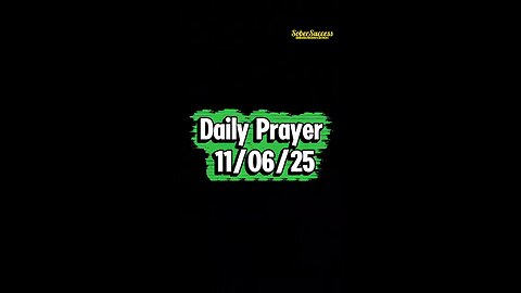 Daily Prayer 🙏 | 11/06/25 #MorningPrayer #MorningRoutine #DailyPrayer #DailyBlessing #Sobriety