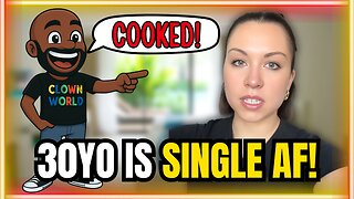 30YO is SINGLE AF! She is COOKED!