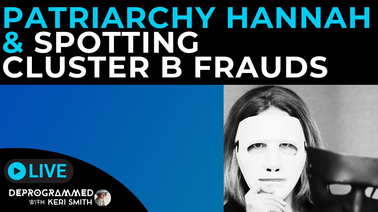 Patriarchy Hannah and Spotting Cluster B Frauds