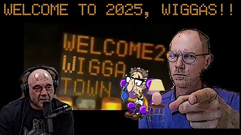 Welcome2 Wigga Town - Ep. 11 - Welcome to 2025