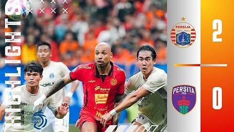PERSIJA 2-0 PERSITA | Highlights | BRI Liga 1 24/25