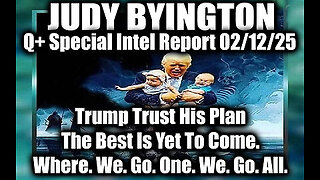 Judy Byington Special 2.12.25 ~ Trump Trust His Plan, The Best Is Yet To Come. WWG1WGA