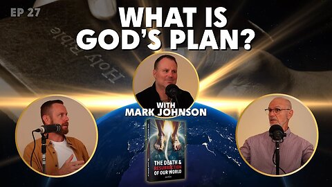 Episode 27 - The Meaning of Life | What is God's Plan For You?