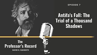 Ep. 7 - Antifa's Fall: The Trial of a Thousand Shadows