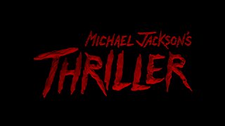THRILLER a Michael Jackson movie.