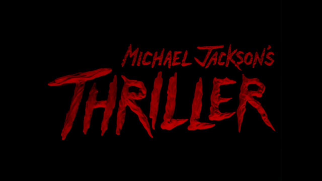 THRILLER a Michael Jackson movie.