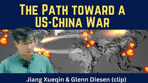 Jiang Xueqin (clip): The Path Toward a US-China War