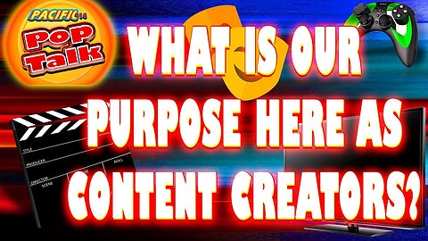 Pacific414 Pop Talk: What is Our Purpose here as Content Creators?