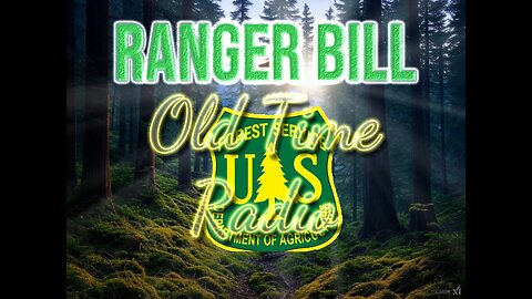 Ranger Bill an Old Time Radio show. #oldtimeradio (Ep2)