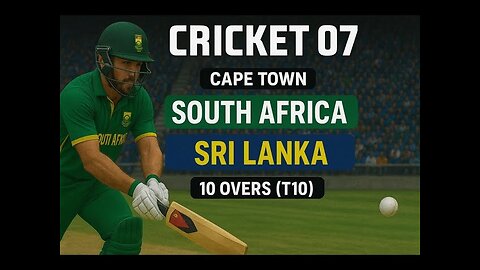 Cricket 07 Gameplay | South Africa 🇿🇦 vs Sri Lanka 🇱🇰 | T10 Match at Cape Town