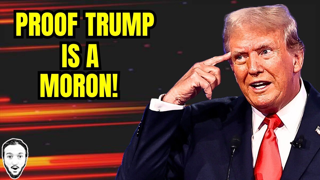 Proof Trump Is A Moron!